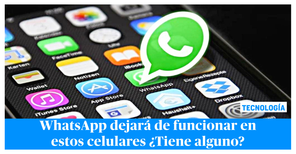 ¡adiós Whatsapp Vea Los Celulares En Los Que La App No Funcionará Más Desde El 1 De Enero El 0981